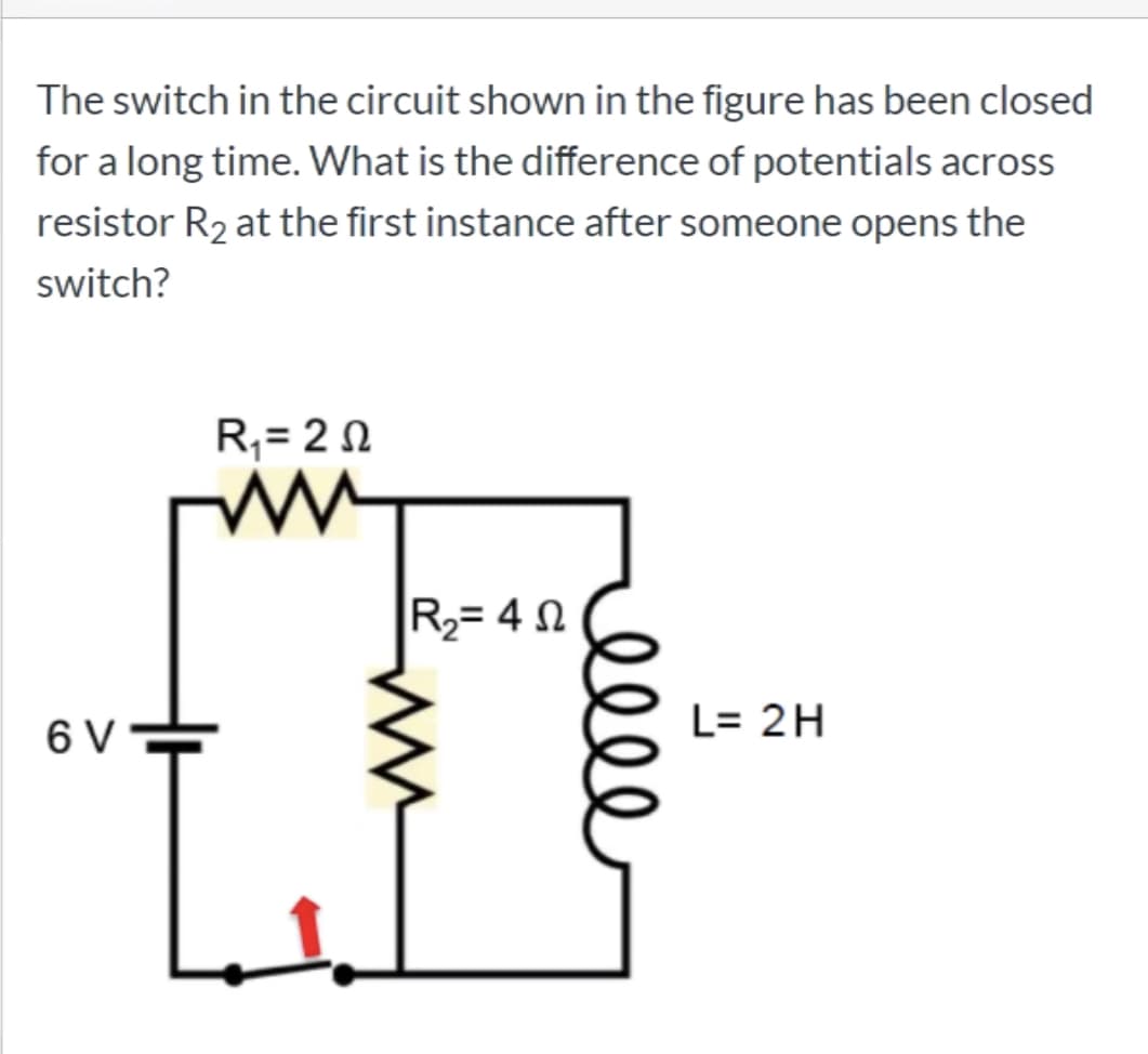 The switch in the circuit shown in the figure has been closed
for a long time. What is the difference of potentials across
resistor R2 at the first instance after someone opens the
switch?
