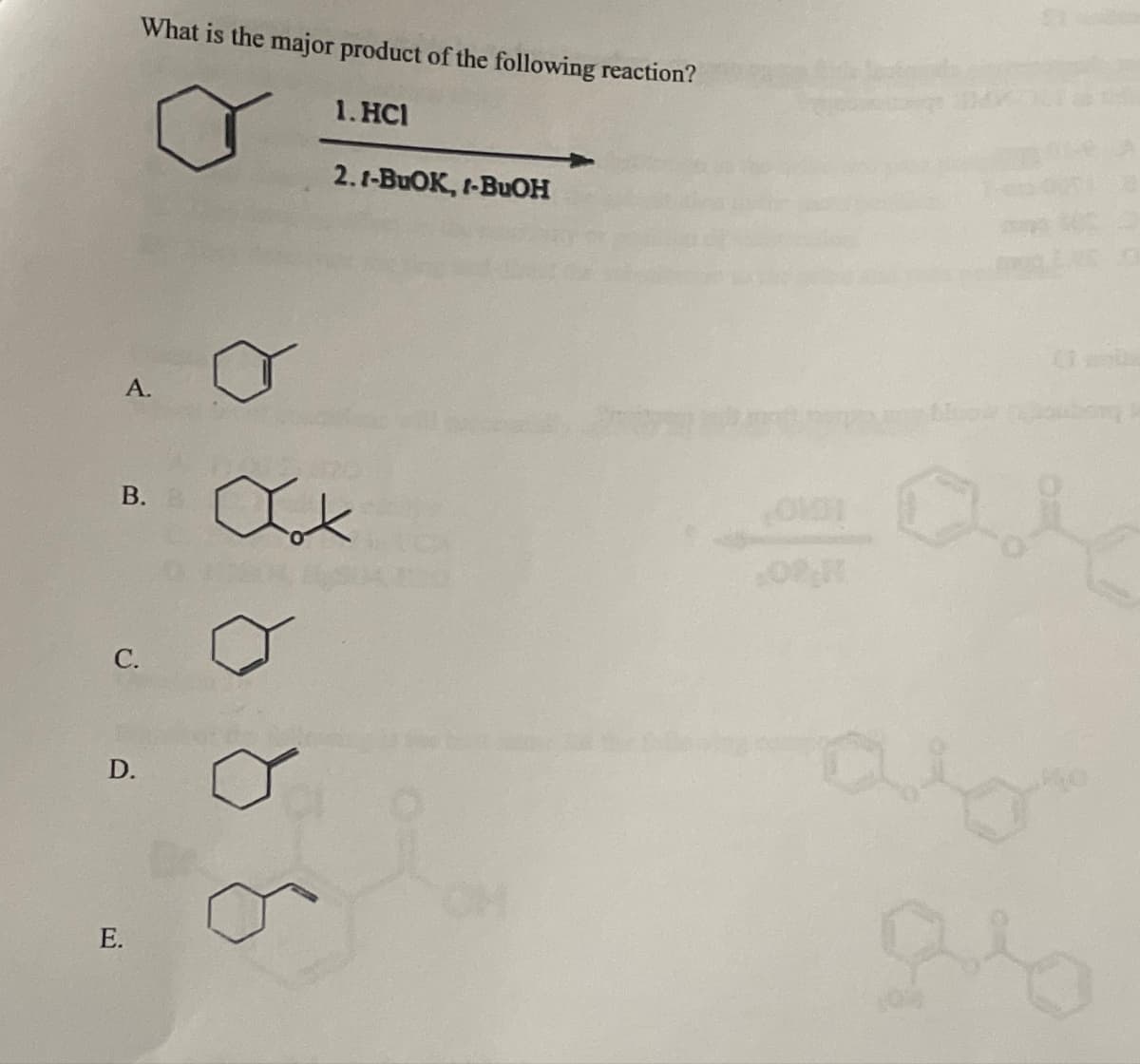 What is the major product of the following reaction?
1. HCI
2.1-BuOK, 1-BuOH
A.
B.
C.
D.
OM
02.H
E.
86