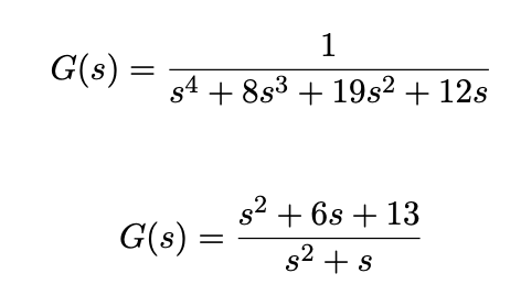 1
G(s):
s4 + 8s3 + 19s² + 12s
s2 + 6s + 13
G(s)
s2 + s
