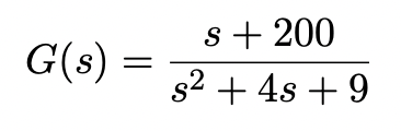 G(s)
=
s + 200
s² + 4s +9