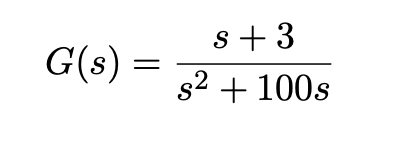 G(s) =
=
s +3
s² + 100s