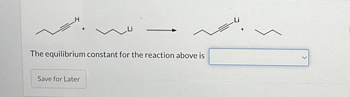 The equilibrium constant for the reaction above is
Save for Later