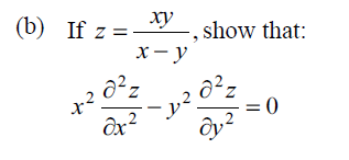 (b) If z =
xy
show that:
X- y
= 0
