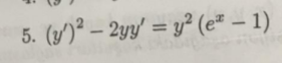 5. (y/)² – 2yy' = y² (e* – 1)
%3D
