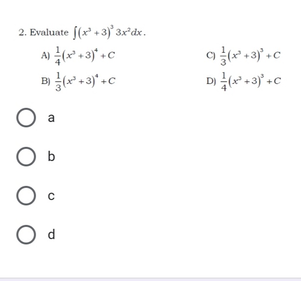 2. Evaluate ((x +3)° 3x²dx.
A) * +3)* + C
B) * + 3)* +c
D) + 3) +c
a
O b
