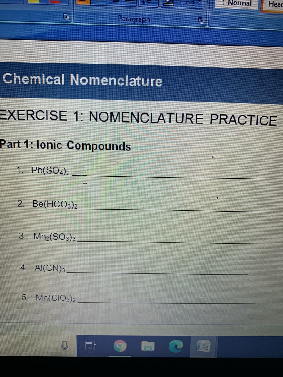art 1: lonic Compounds
1. Pb(SO4)2
2. Be(HCO3)2
3. Mn2(SO3)3.
