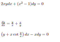 2rydx + (x² – 1)dy = 0
* = 4 +
(y+x cot ) dr – ædy = 0
