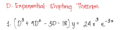 D. Exponential shipting Theorem
3 -3x
1. (D'+ 4D* - 3D - 18) y = 24 x e
