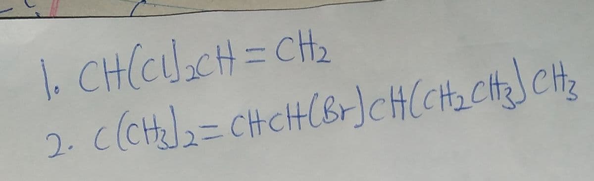 . CH(CU.CH= CH2
2. c(CH]2=CHCH(Br]CH(CH2CHt) CH,
%3D
