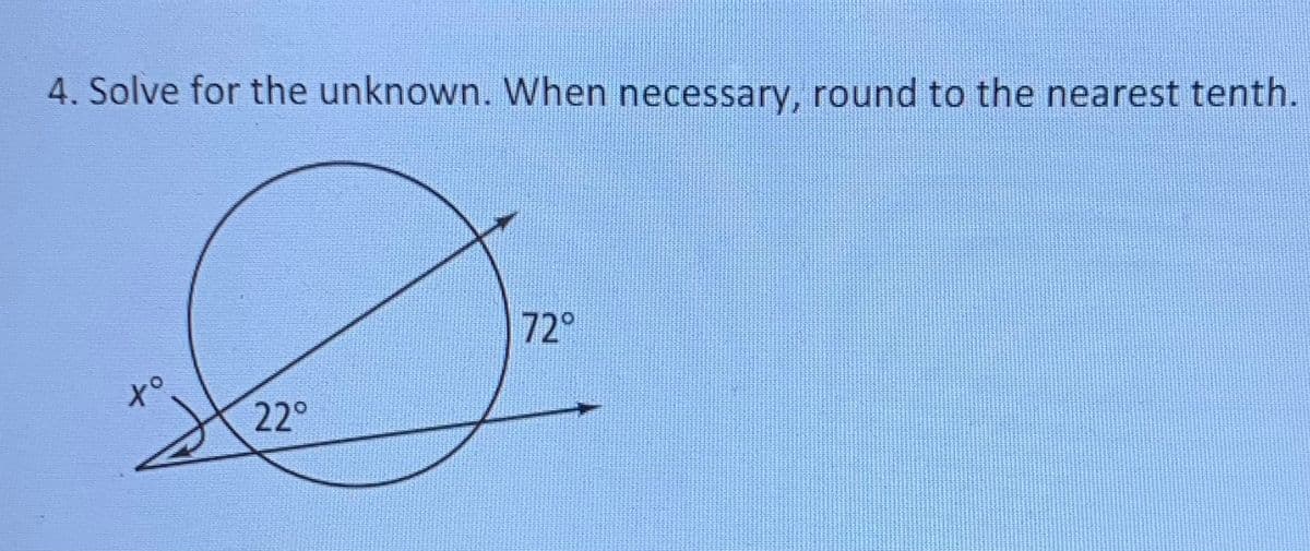 4. Solve for the unknown. When necessary, round to the nearest tenth.
72°
to
22°
