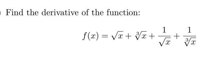 Find the derivative of the function:
f(x) = Vx + Vx +
1
1
+
