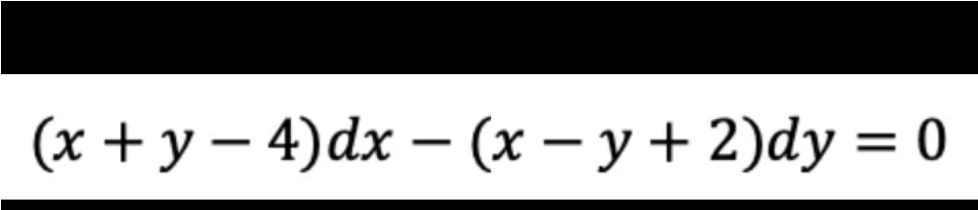 (x + y – 4)dx – (x – y + 2)dy = 0
-
