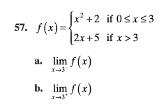 (x? +2 if 0sx<3
57. f(x)={
|2x+5 if x>3
a. lim f(x)
X-3
b. lim f(x)
