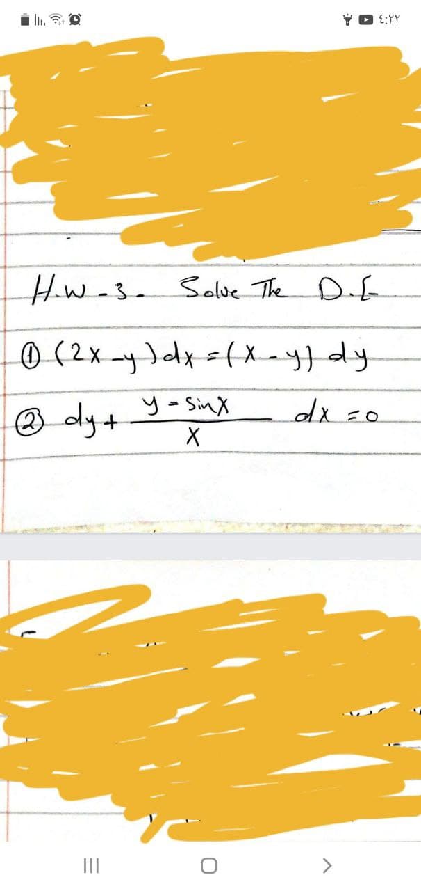 * D E:Y
H.w-3-Solve The D.f
O (2x -yJdx=(Xy
® dy+ y- Sinx
dx =0
II
