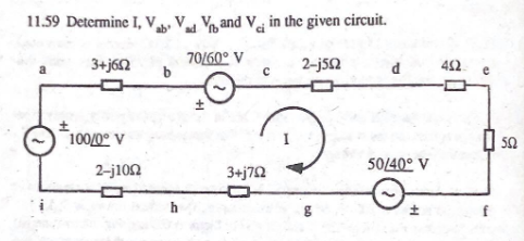 11.59 Determine I, V V V, and Ve in the given circuit.
70/60° V
b
2-js2
3+j62
d
4S2
100/0° V
O sa
2-j102
3+j72
50/40° V
