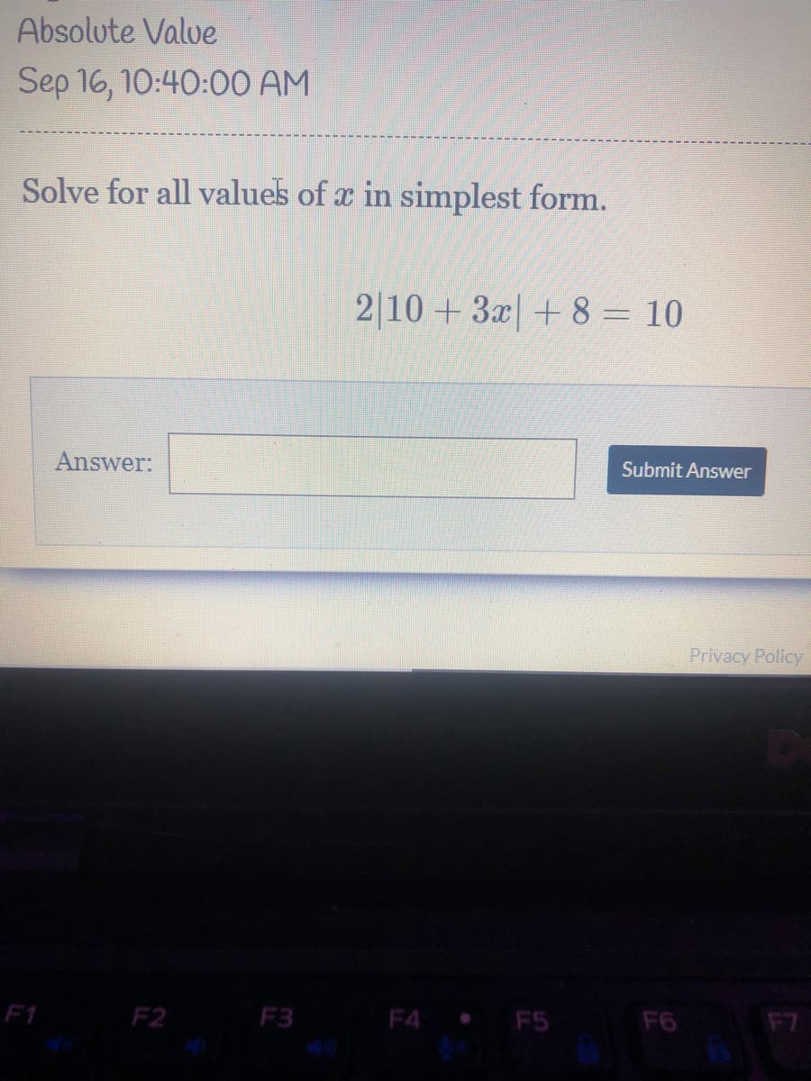 Solve for all values of x in simplest form.
2 10 + 3x| + 8 = 10
