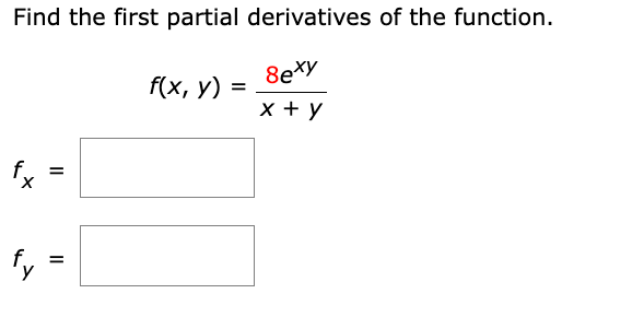 Find the first partial derivatives of the function.
Sexy
x + y
||
=
f(x, y)
=