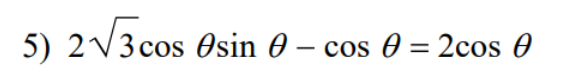 5) 2√√3 cos sin 0 - cos 0 = 2cos 0