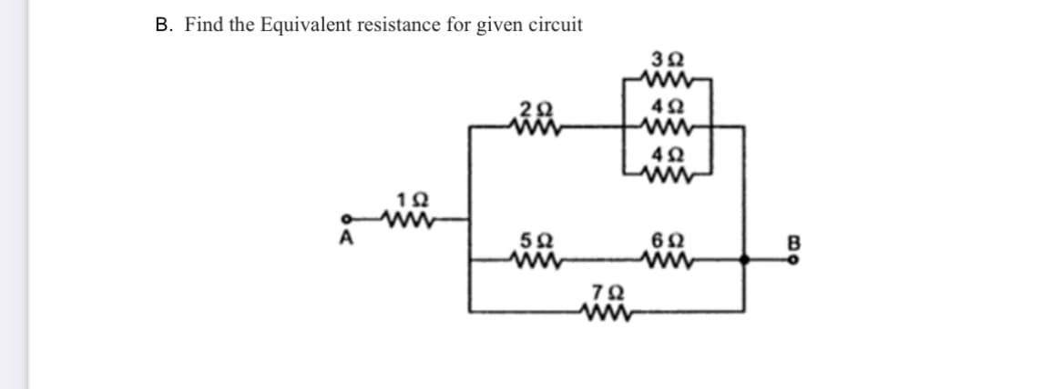 B. Find the Equivalent resistance for given circuit
32
ww
42
50
72
