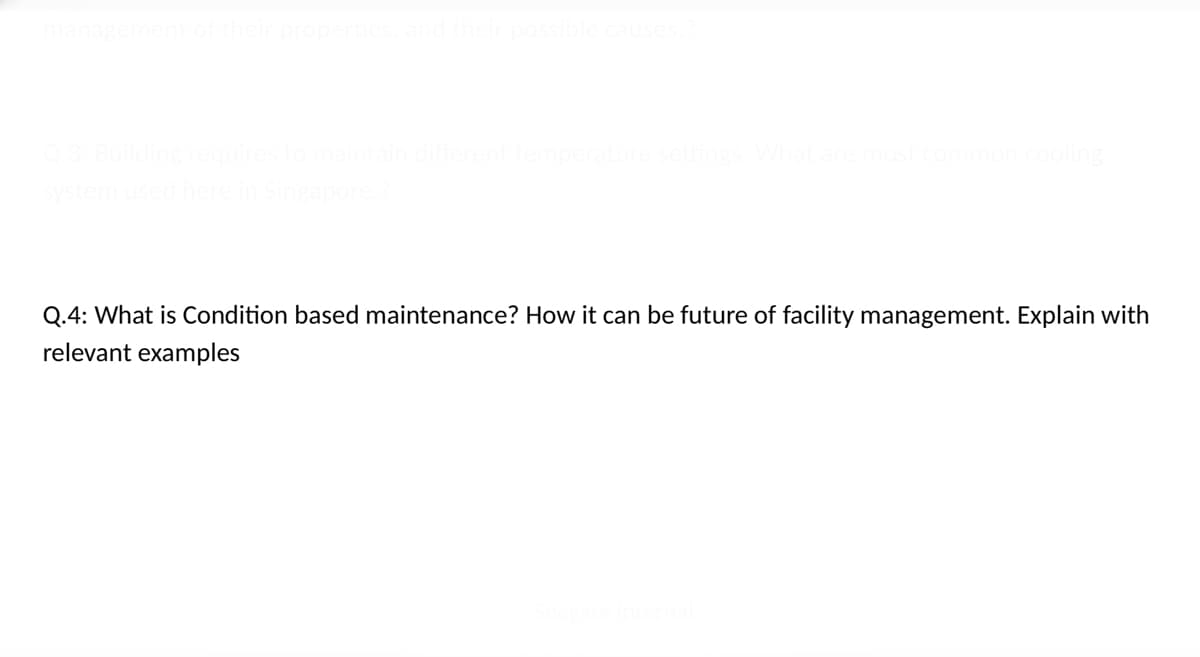 ing
Q.4: What is Condition based maintenance? How it can be future of facility management. Explain with
relevant examples
