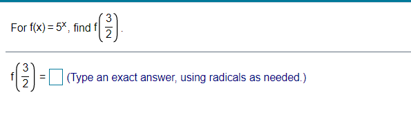 For f(x) = 5x, find f
(Type an exact answer, using radicals as needed.)

