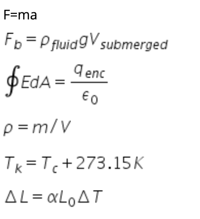 Fb= P fluidgV
F=ma
Fb = P fluidgV submerged
9 enc
þɛda =
€0
p =m/V
Tk=Tc+273.15K
AL= «LOAT
