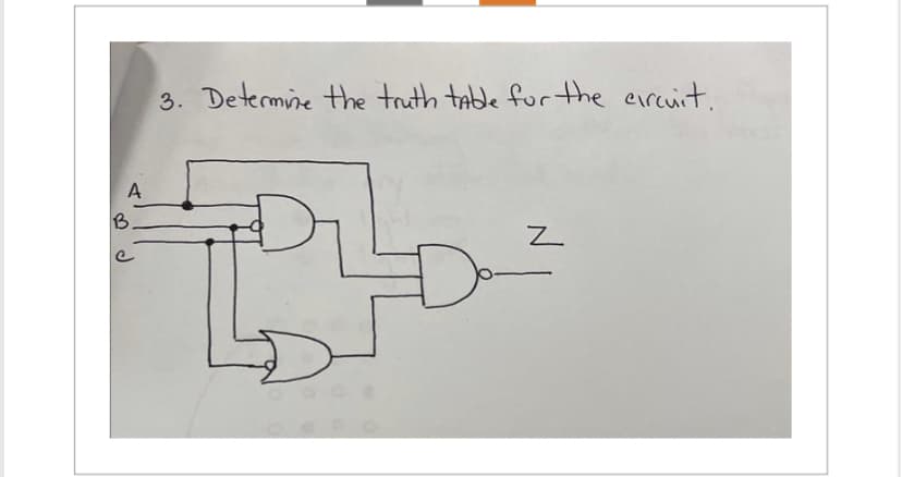 A
B.
J
3. Determine the truth table for the circuit.
21/0
Z