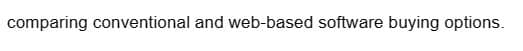 comparing conventional and web-based software buying options.