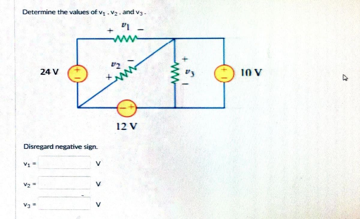 Determine the values of v₁.V₂. and v3.
271
www
24 V
12 V
Disregard negative sign.
V2
V3 =
ww
Si
10 V