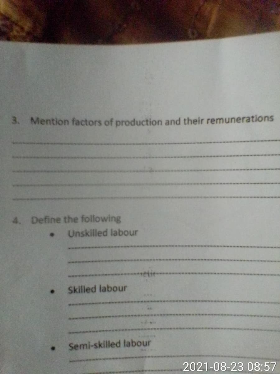 3. Mention factors of production and their remunerations
4. Define the following
Unskilled labour
Skilled labour
Semi-skilled labour
2021-08-23 08:57
