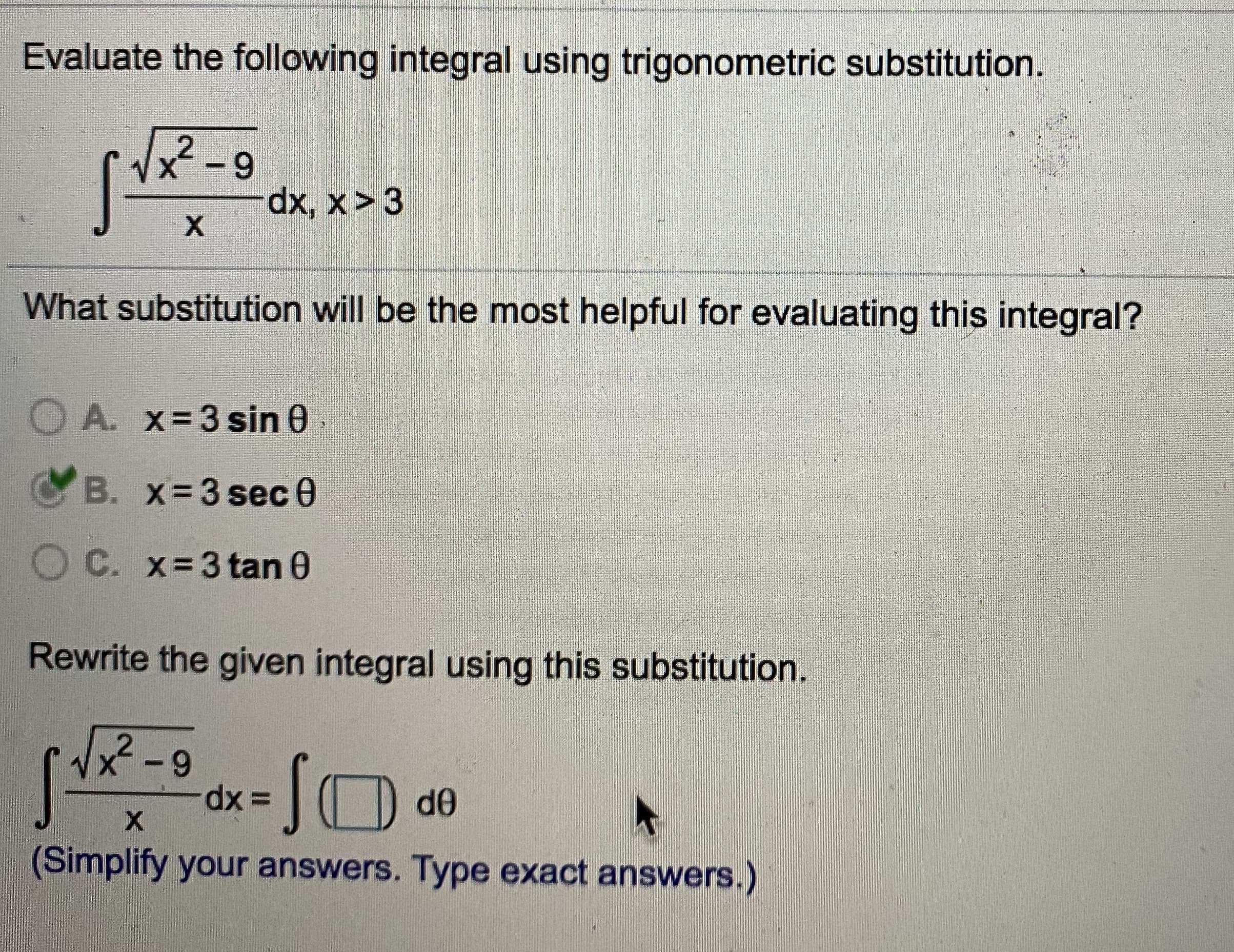 Evaluate the following integral using trigonometric substitution.
12-9
(x, x>3
