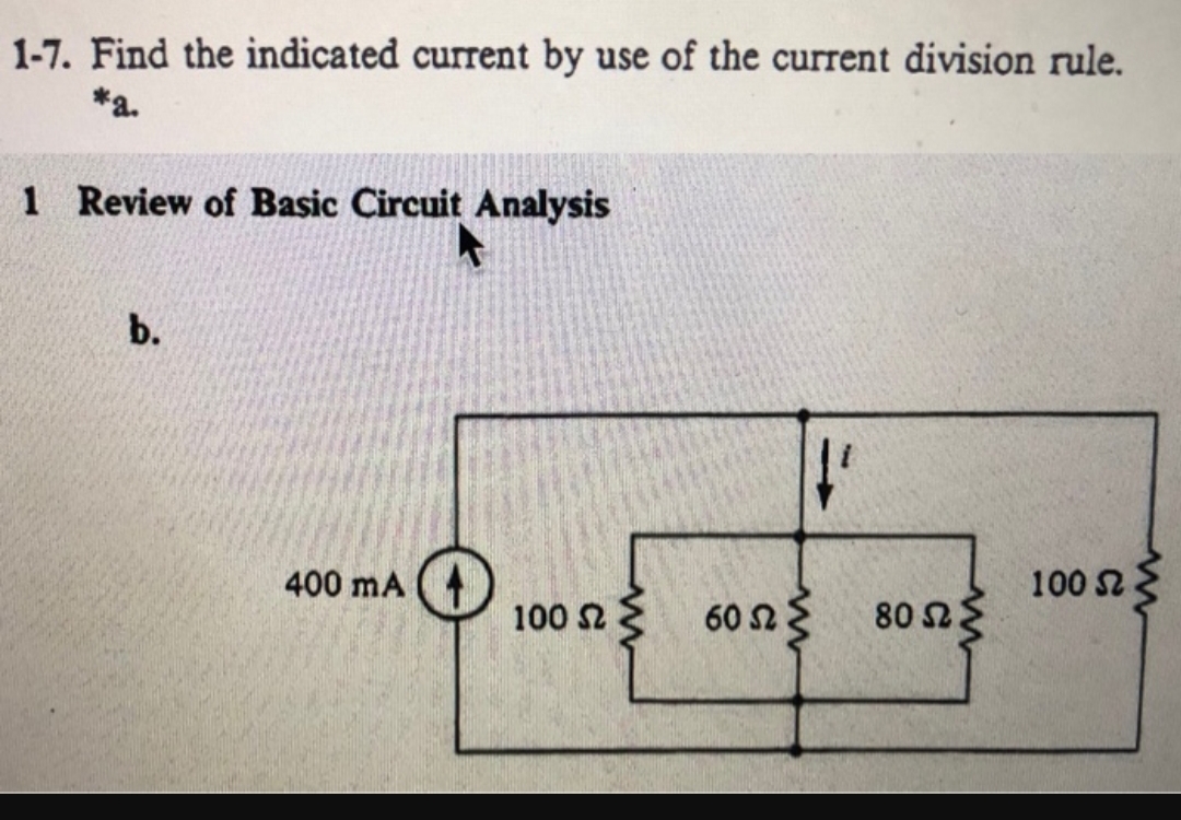 1-7. Find the indicated current by use of the current division rule.
*a.
1 Review of Basic Circuit Analysis
b.
400 mA
100 2
100 2
60 2E
80 n
