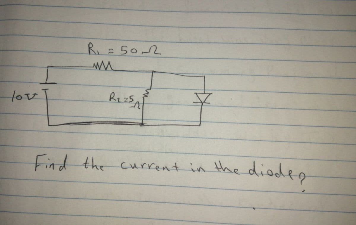 R₁ = 50m2
MM
lov I
R₂=51²
Find the current in the diodes