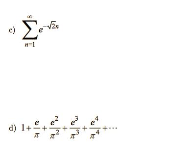 c)
n=1
e? e
4
e
+..
.4
d) 1+
+
2
