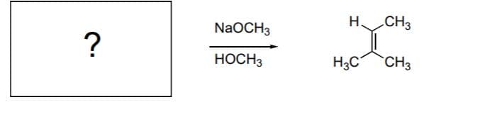 NaOCH3
H.
CH3
HOCH3
H3C
`CH3
