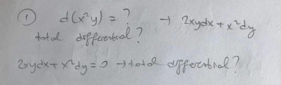 d(xy) = ?
tot al dofferentral ?
Zryckt x dy=9 )totol
pferibral?

