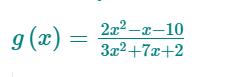 g(x) =
2x²-x-10
3x²+7x+2