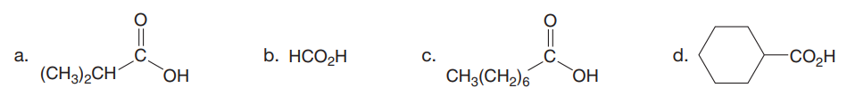 b. HCO2H
d.
-CO2H
а.
С.
(CH3)2CH
OH
CH3(CH2)6
