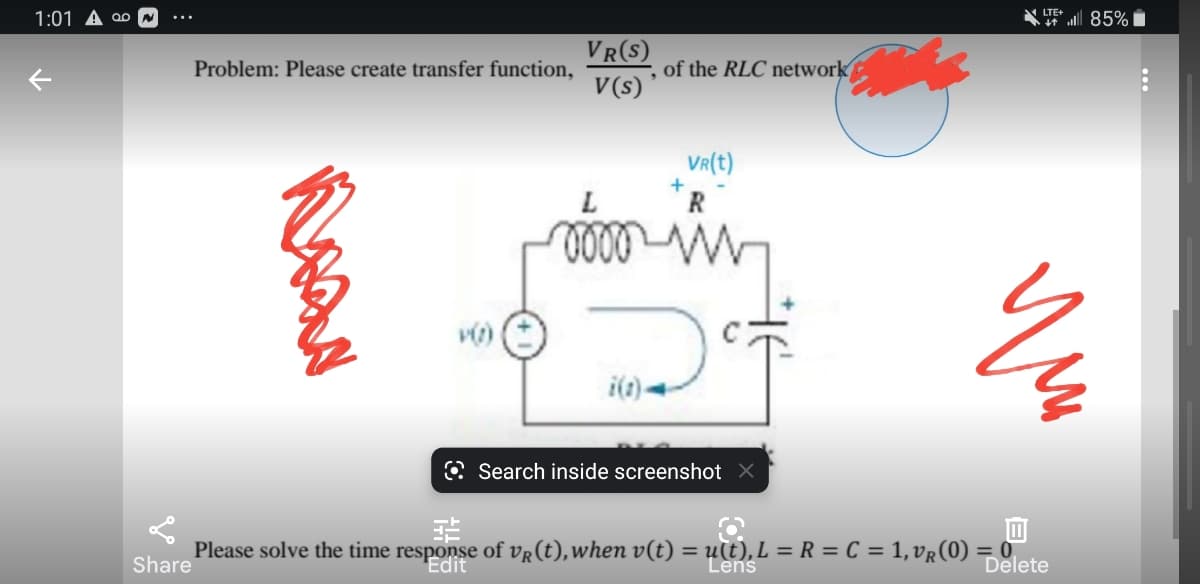 LTE+
1:01 A ∞
* 85%
VR(S)
V(s)
Problem: Please create transfer function,
of the RLC network
VR(t)
R
i(t)-
O Search inside screenshot
Share
Please solve the time response of vr(t), when v(t) = u[t),L = R = C = 1, vR(0) = 0
Dělete
Edit
Lens
