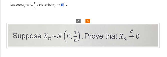 Supposex -N(0,¹). Prove thatx → 20
n
"1
d
Suppose X₂~N (0,2). Prove that X
0