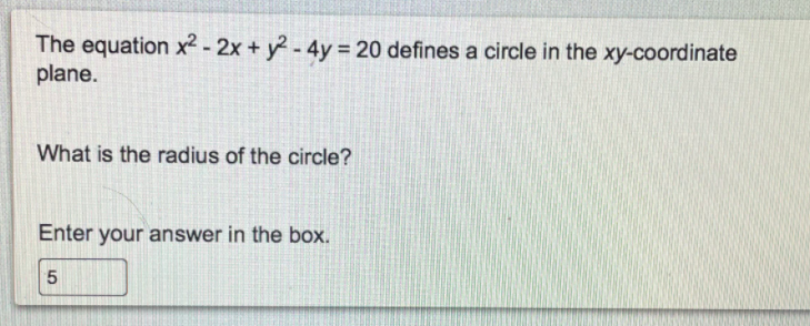 The equation x? - 2x + y -4y = 20 defines a circle in the xy-coordinate
plane.
What is the radius of the circle?
Enter your answer in the box.
