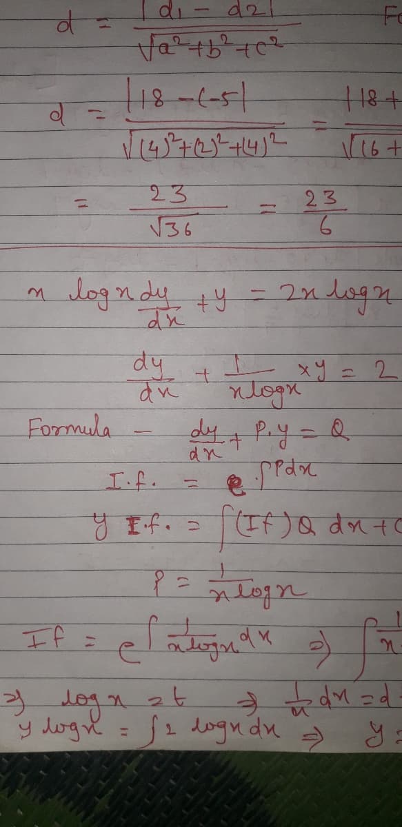 di
d21
%3D
23
23
V36
9.
log =2ndogn
ndy ty
dy
xy = 2
Formula-
det P.y= Q
I.f.
YIf.
Tf)Q dn to
If.
y loge = f1 dogndn a
%3D
11
