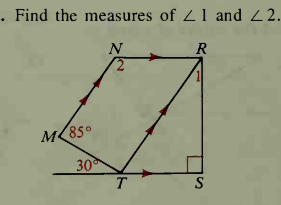 . Find the measures of 1 and 2.
N
R
M(85°
30
S
