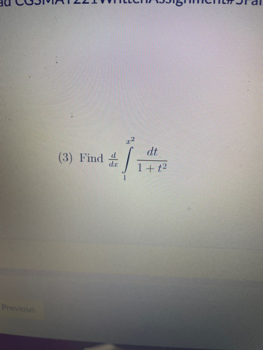 Previous
(3) Find d
dt
1 + f²