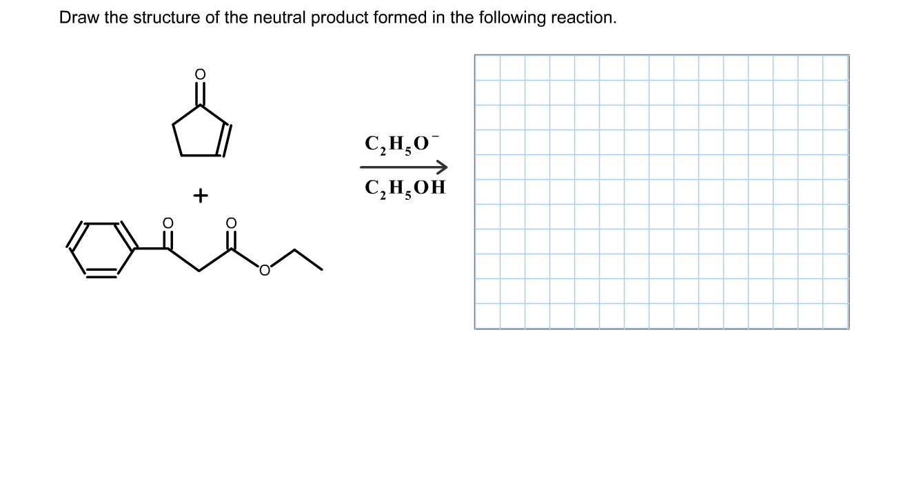 Draw the structure of the neutral product formed in the following reaction.
C,H,0¯
C,H,OH
