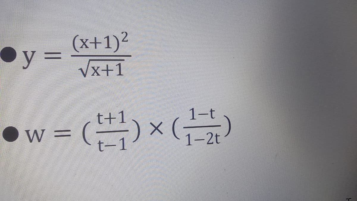 ●y=
(x+1)²
√x+1
t+1
1-t
•w = ( ) × ( 1 )
X
1-2t