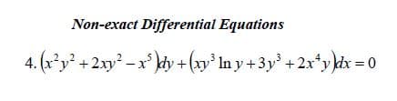 Non-exact Differential Equations
4. (x*y +2xy -x' kdy + (1y° In y +3y +2x*y}kix =0
