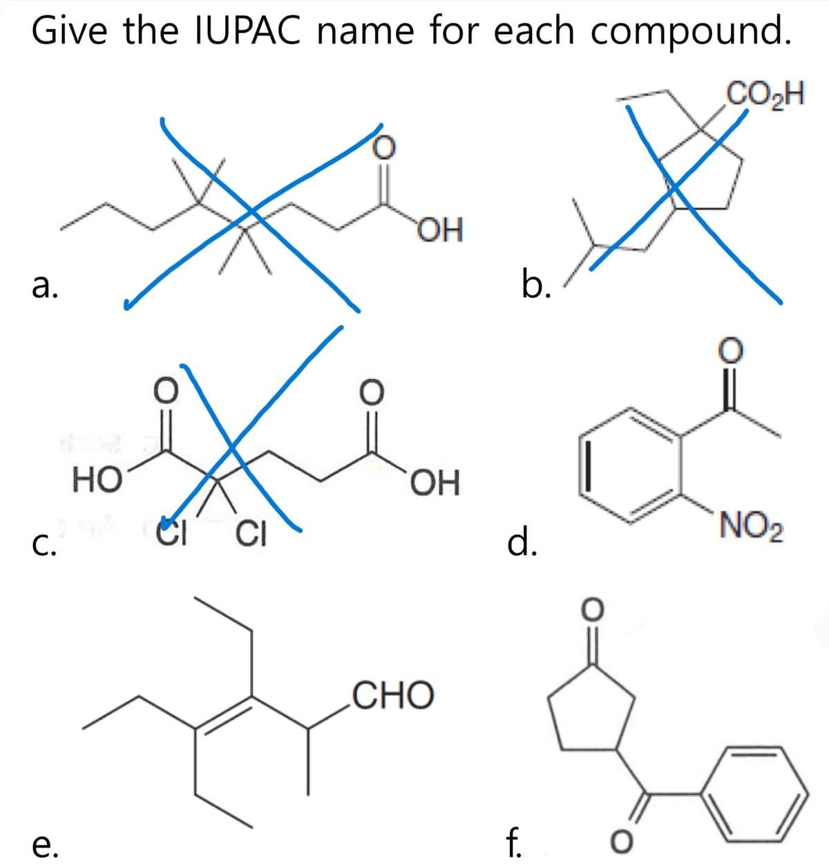 Give the IUPAC name for each compound.
a.
C.
e.
HO
CI
O
OH
OH
CHO
b.
d.
f.
CO₂H
NO₂
2