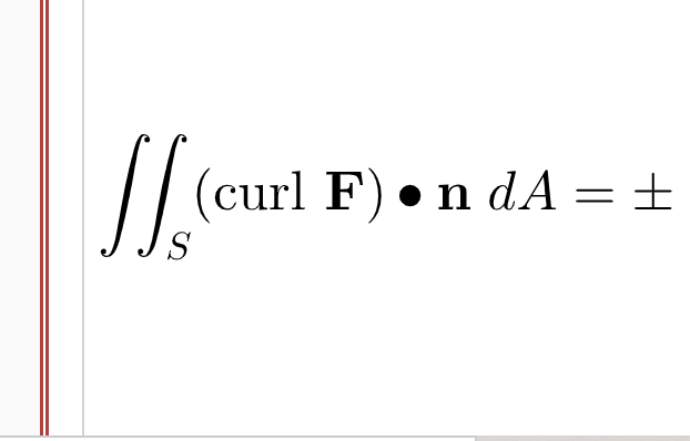 (curl F) • n dA = ±
S
