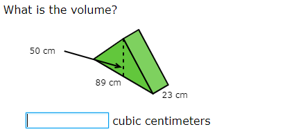 What is the volume?
50 cm
89 cm
23 cm
cubic centimeters
